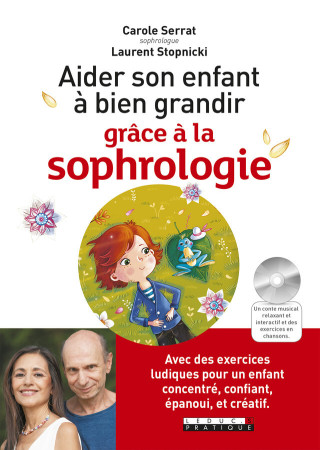 AIDER SON ENFANT A BIEN GRANDIR GRACE A LA SOPHROLOGIE ! - Carole Serrat - LEDUC