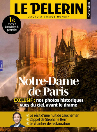 PELERIN HORS-SERIE / NOTRE DAME DE PARIS 2019 - XXX - BAYARD PRESSE