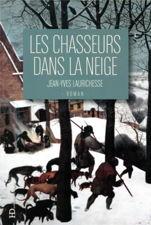 CHASSEURS DANS LA NEIGE - LAURICHESSE JEAN-YVE - HENRY DOUGIER