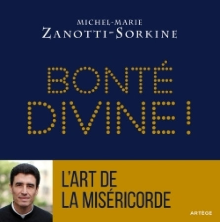 BONTE DIVINE ! - Michel-Marie Zanotti-Sorkine - ARTEGE