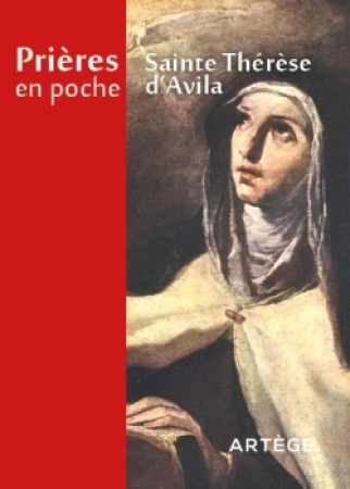 PRIERES EN POCHE SAINTE THERESE D AVILA - Sainte Thérèse D'Avila - ARTEGE