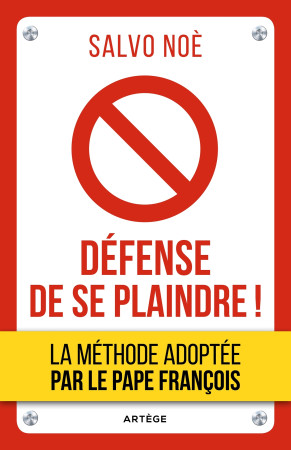 DEFENSE DE SE PLAINDRE ! - Salvo Noè - ARTEGE