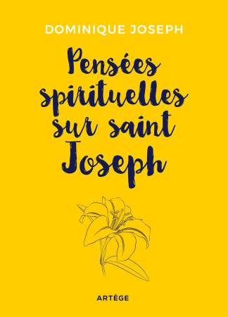 PENSEES SPIRITUELLES SUR SAINT JOSEPH -  DOMINIQUE JOSEPH - ARTEGE