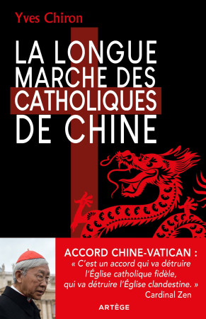 LONGUE MARCHE DES CATHOLIQUES DE CHINE - Yves Chiron - ARTEGE