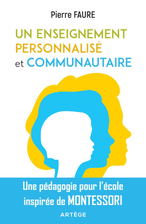 UN ENSEIGNEMENT PERSONNALISE ET COMMUNAUTAIRE - Pierre Faure - ARTEGE