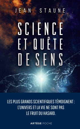 SCIENCE ET QUETE DE SENS / LES PLUS GRANDS SCIENTIFIQUES TEMOIGNENT : L-UNIVERS ET LA VIE NE SONT PA - Jean Staune - ARTEGE