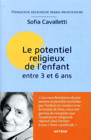 POTENTIEL RELIGIEUX DE L'ENFANT (DE 3 A 6 ANS) - PEDAGOGIE RELIGIEUSE MARIA MONTESSORI - CAVALLETTI SOFIA - ARTEGE