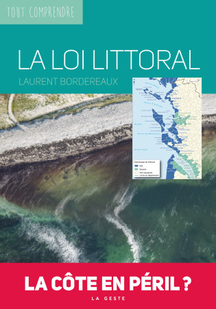 LOI LITTORAL - LA COTE EN PERIL - LAURENT BORDEREAUX - GESTE