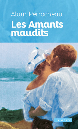 AMANTS MAUDITS (LES) - Alain Perrocheau - GESTE