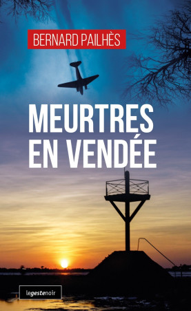 MEURTRES EN VENDEE - BERNARD PAILHES - GESTE