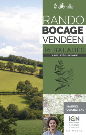 RANDO BOCAGE VENDEEN / 16 BALADES A PIED A VELO EN CANOE - MANUEL GUICHETEAU - GESTE