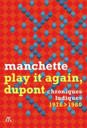 PLAY IT AGAIN DUPONT - CHRONIQUES METAL HURLANT 1978-1980 - MANCHETTE J-P. - TABLE RONDE