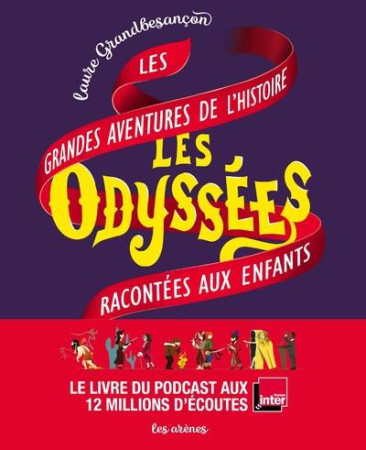 ODYSSEES (LES) 1 - LES GRANDES AVENTURES DE L'HISTOIRE - GRANDBESANCON LAURE - ARENES