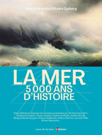 LA MER, 5 000 ANS D-HISTOIRE - André Zysberg - ARENES