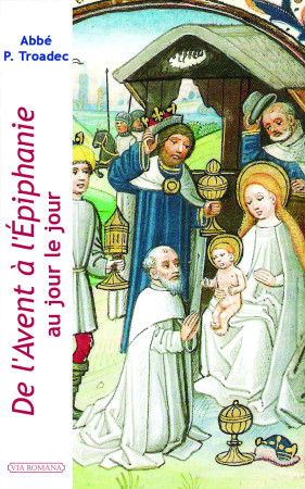 DE L-AVENT A L-EPIPHANIE -  Abbé Patrick Troadec - VIA ROMANA