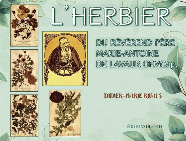 HERBIER (L')- DU REVEREND PERE MARIE-ANTOINE DE LAVAUR OFMCAP. - RIVALS DIDIER-MARIE - PECH