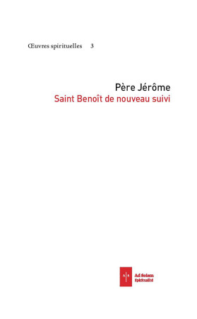 SAINT BENOIT DE NOUVEAU SUIVI - Père Jérôme - AD SOLEM