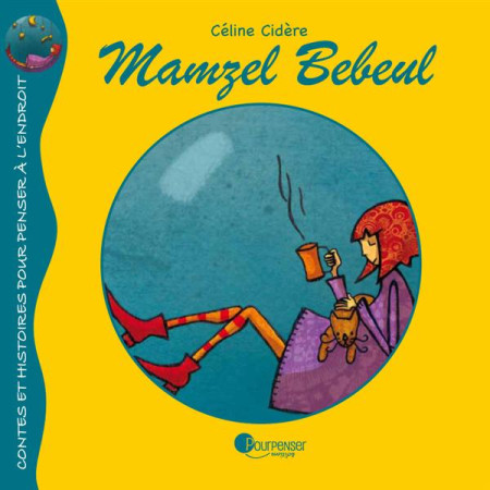 MAMZEL BEBEUL - CIDERE CELINE - A L ENDROIT