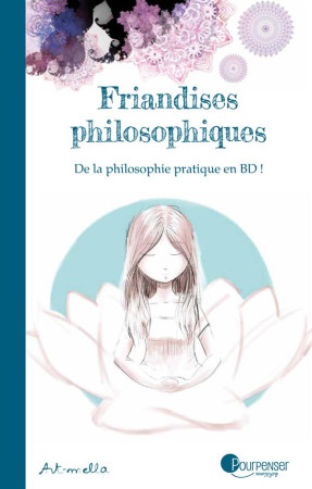 FRIANDISES PHILOSOPHIQUES - ART MELLA - Pourpenser