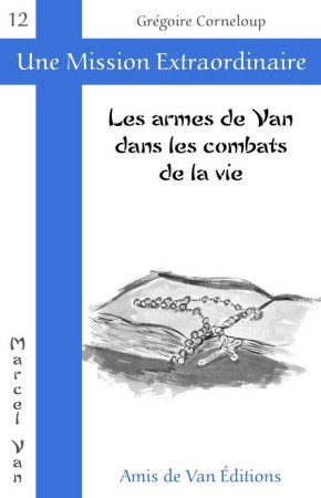 ARMES DE VAN DANS LES COMBATS DE LA VIE - Grégoire Corneloup - AMIS DE VAN