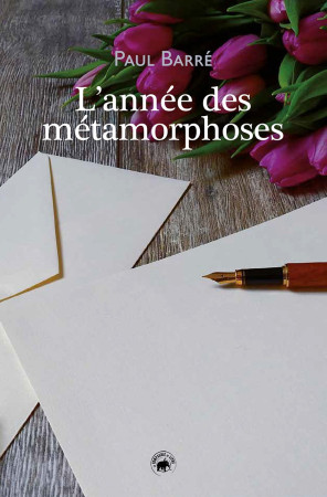 ANNEE DES METAMORPHOSES - PAUL BARRE - GESTE