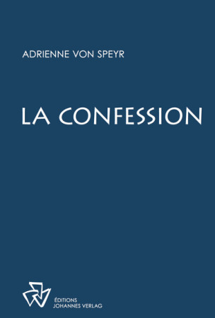 CONFESSION -  Adrienne von Speyr - JOHANNES VERLAG