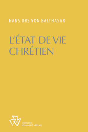 L-ETAT DE VIE CHRETIEN -  Hans Urs von Balthasar - JOHANNES VERLAG