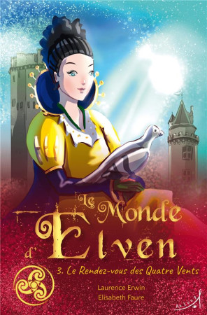 MONDE D-ELVEN TOME 3 - LE RENDEZ-VOUS DES QUATRE VENTS - COLLECTIF - Au loup éditions