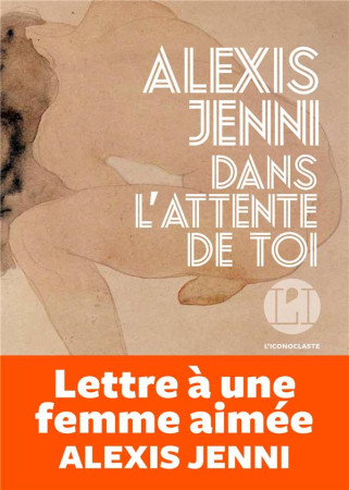 DANS L'ATTENTE DE TOI CATALOGUE NOEL 2016 - JENNI ALEXIS - l'Iconoclaste