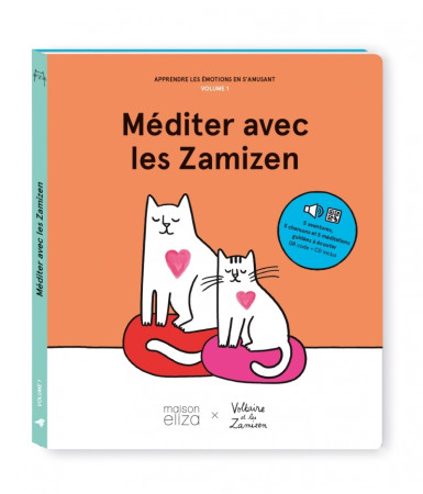 MEDITER AVEC LES ZAMIZEN - APPRENDRE LES EMOTIONS EN S'AMUSANT - VOLUME 1 - Marc SINGER - MAISON ELIZA