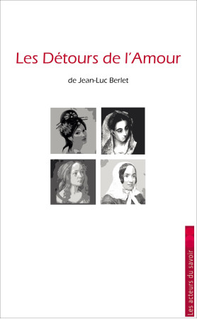 DETOURS DE L-AMOUR / MYSTICISME ET ROMANTISME - Jean-Luc Berlet - LES ACTEURS