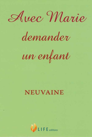 AVEC MARIE DEMANDER UN ENFANT - Guillaume d'Alançon - LIFE