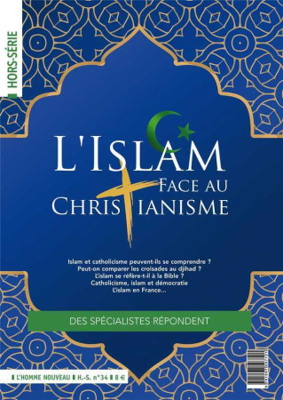 ISLAM FACE AU CHRISTIANISME / HORS-SERIE L-HOMME NOUVEAU N  34 -  L'HOMME NOUVEAU - HOMME NOUVEAU