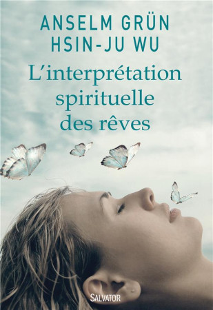 INTERPRETATION SPIRITUELLE DES REVES - GRUN ANSELM - Salvator