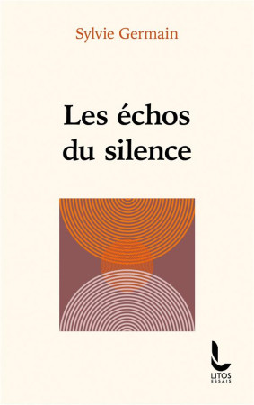 ECHOS DU SILENCE (LES) - SYLVIE GERMAIN - LITOS