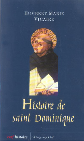 HISTOIRE DE SAINT DOMINIQUE - VICAIRE M-H. - CERF