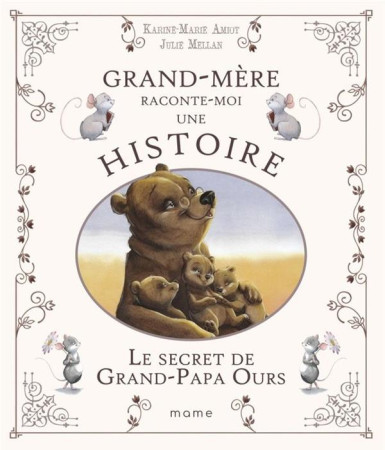 SECRET DE GRAND-PAPA OURS (LE) - AMIOT/MELLAN - MAME