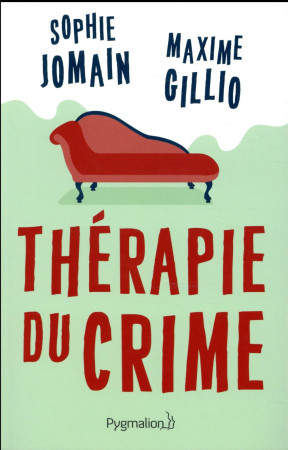 THERAPIE DU CRIME - GILLIO/JOMAIN - PYGMALION