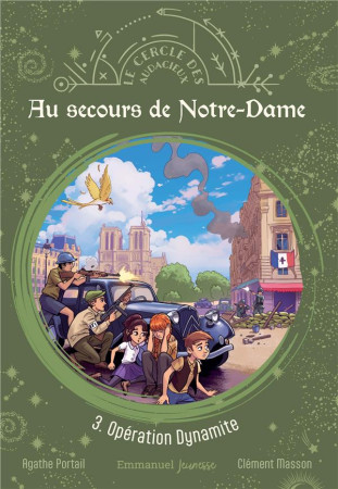 AU SECOURS DE NOTRE-DAME - TOME 3 - OPERATION DYNAMITE - EDITION ILLUSTREE - LE CERCLE DES AUDACIEUX - PORTAIL/MASSON - EMMANUEL