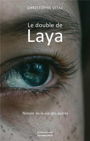 DOUBLE DE LAYA (LE)- - TEMOIN DE LA VIE DES AUTRES - VITAL CHRISTOPHE - MAIA