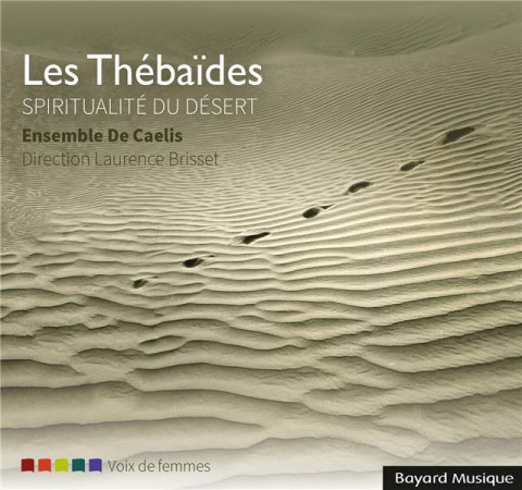 THEBAIDES (LES)- SPIRITUALITES DU DESERT - AUDIO - ENSEMBLE DE CAELIS - NC