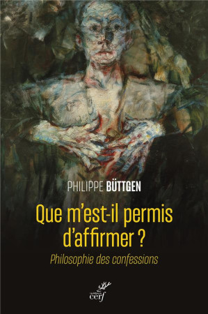 QUE M-EST-IL PERMIS D-AFFIRMER ? - ESSAI SUR LES CONFESSIONS - BUTTGEN PHILIPPE - CERF