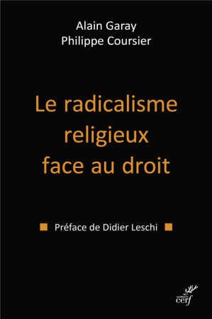 RADICALISME RELIGIEUX FACE AU DROIT (LE) - GARAY/COURSIER - CERF