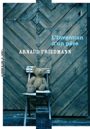 INVENTION DU PERE(L-) - FRIEDMANN ARNAUD - MANUFACTURE LIV