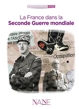 FRANCE DANS LA DEUXIEME GUERRE MONDIALE (LA) - NEAU-DUFOUR F. - NANE