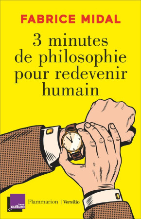 3 MINUTES DE PHILOSOPHIE POUR REDEVENIR HUMAIN - MIDAL, FABRICE - FLAMMARION