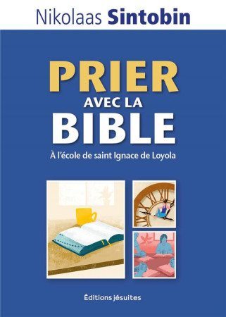 PRIER AVEC LA BIBLE - A L-ECOLE DE SAINT IGNACE - SINTOBIN NIKOLAAS - PLUME APP