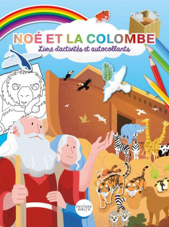 LIVRE D-ACTIVITES NOE ET LA COLOMBE, AUTOCOLLANTS - COLLECTIF - AMIS BIBL LYON