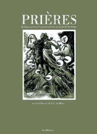 PRIERES, QUELQUES PRIERES D'URGENCE A RECITER EN CAS DE FIN DES TEMPS -  LL DE MARS - LES REVEURS