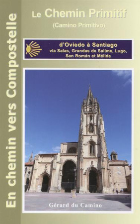 GUIDE DU CHEMIN PRIMITIF ED. N 2 EN CCHEMIN VERS COMPOSTELLE - ROUSSE GERARD - DU CAMINO